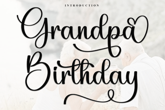 Grandpa Birthday: A Warm Script Font for Campaigns